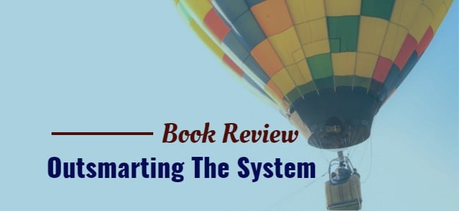 You are currently viewing Outsmarting The System – Book Review