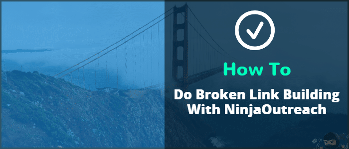 How to Do Broken Link Building Using Link Building Outreach
