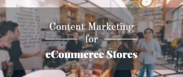 E-commerce Content Marketing | An E-commerce Guide Step By Step