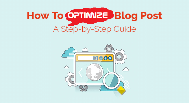 How to optimize blog Post - A step by step guide