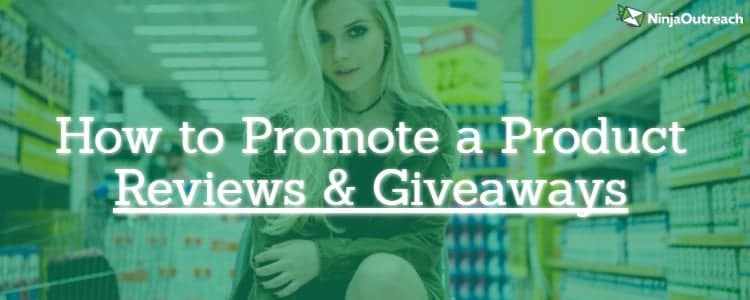How to Promote a Product - Reviews & Giveaways