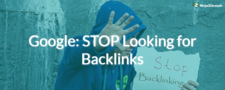 Guest Post Guidelines by Google:  STOP Looking for Backlinks